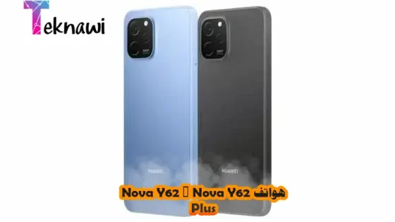 هواتف Nova Y62 و Nova Y62 Plus