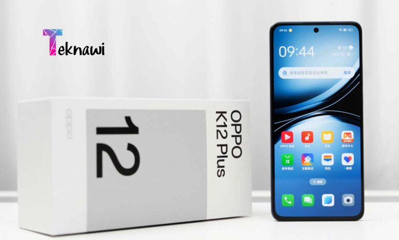 اكتشف هاتف Oppo K12 Plus مواصفات قوية وبطارية تدوم طويلاً بسعر مذهل